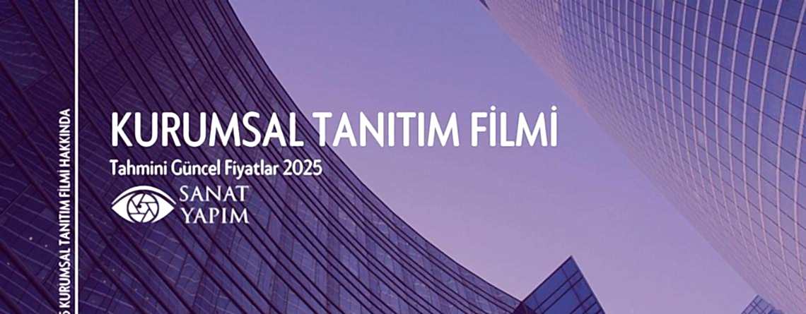 Kurumsal Tanıtım filmi fiyatları